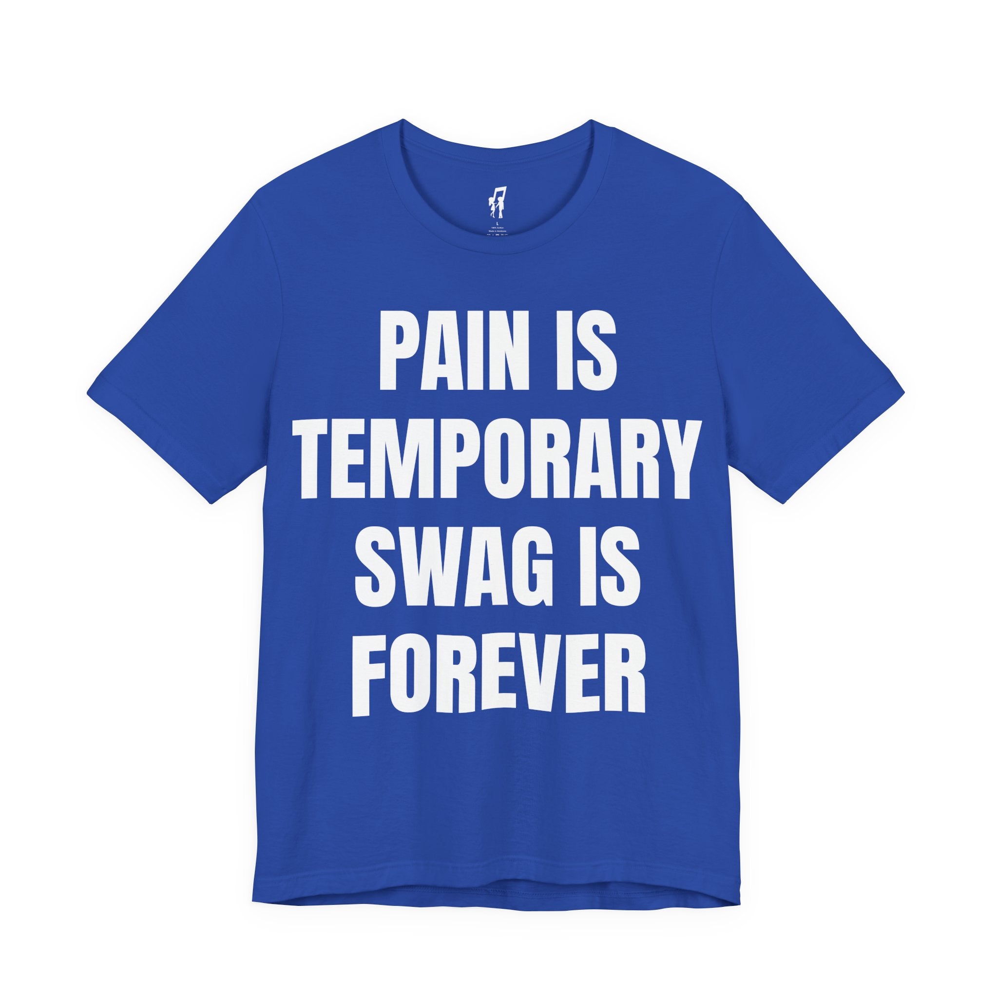 PAIN IS TEMPORARY SWAG IS FOREVER TEE
