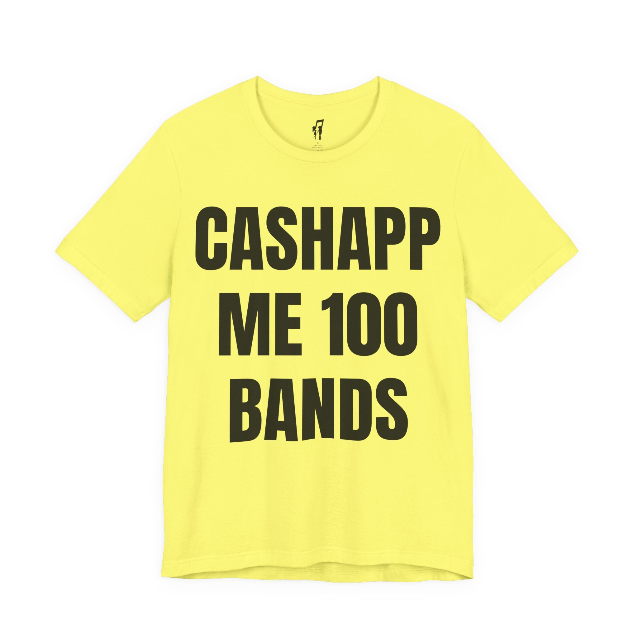 CASHAPP ME 100 BANDS TEE