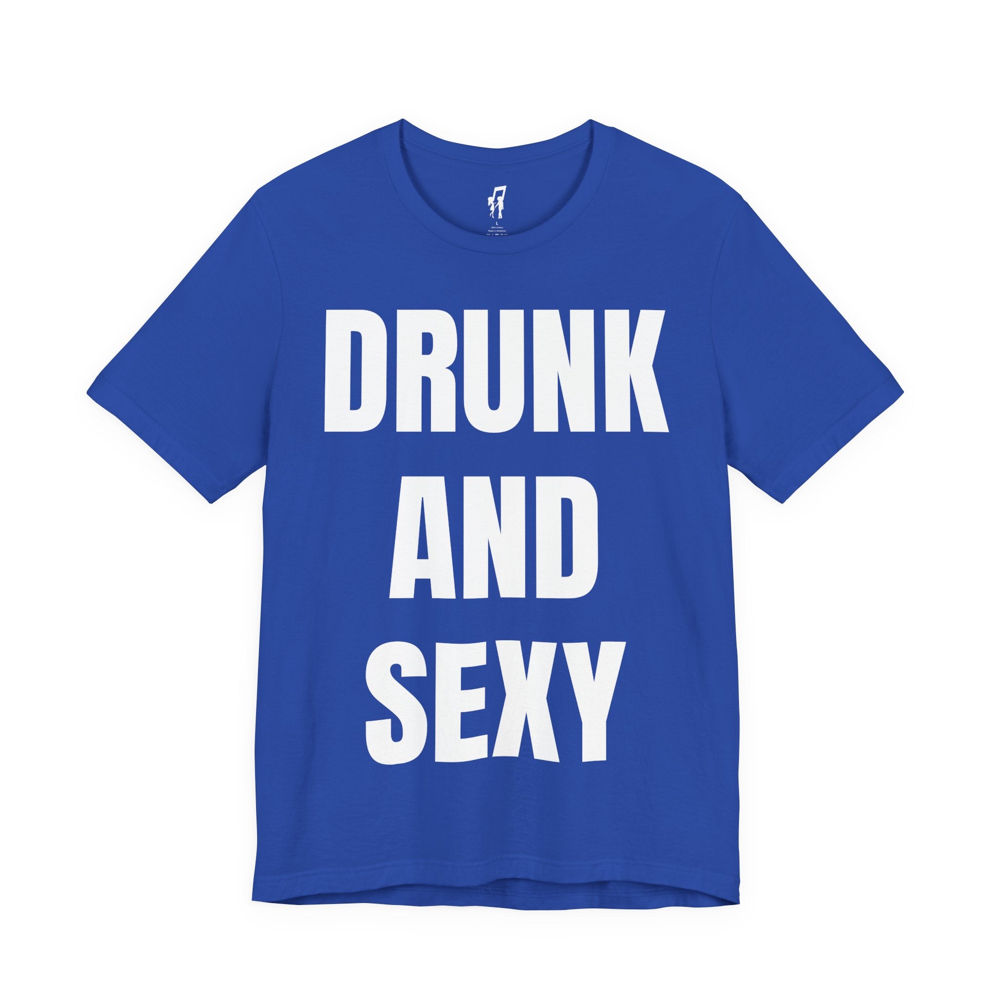 DRUNK AND SEXY TEE