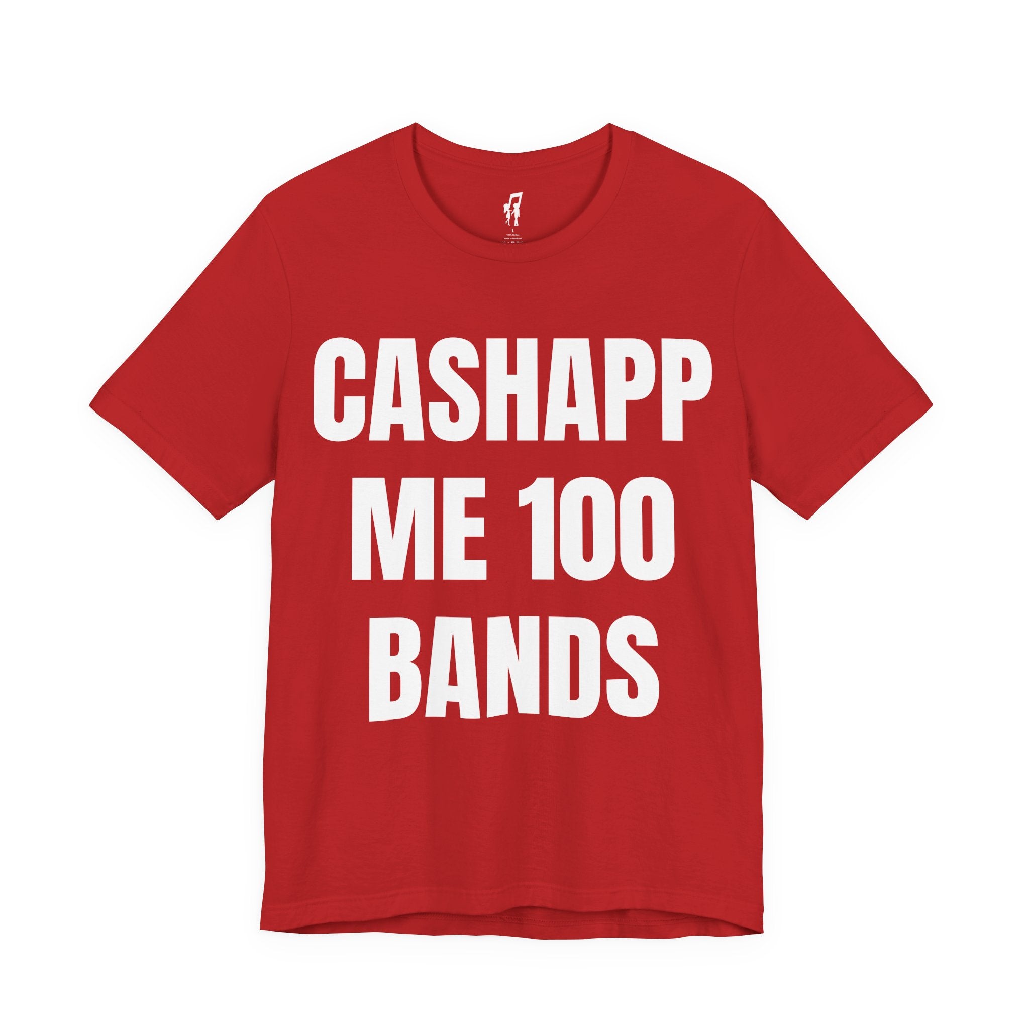 CASHAPP ME 100 BANDS TEE