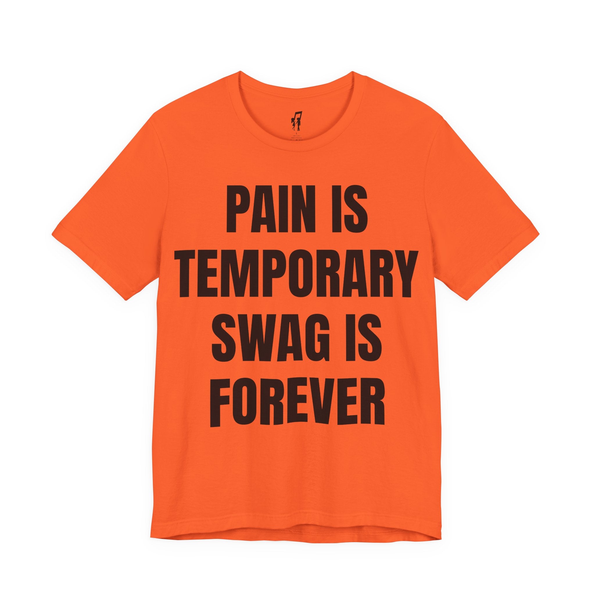 PAIN IS TEMPORARY SWAG IS FOREVER TEE