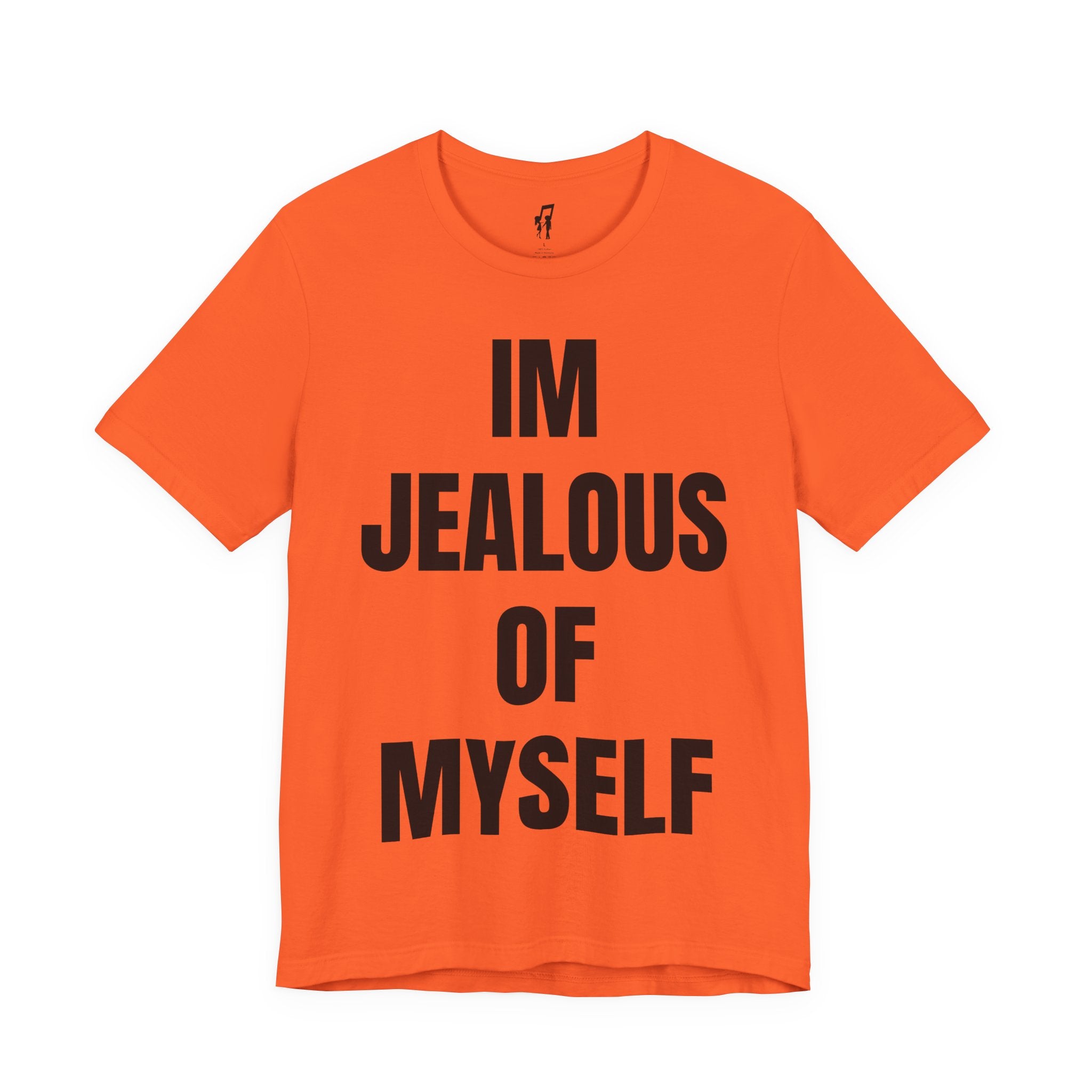IM JEALOUS OF MYSELF TEE