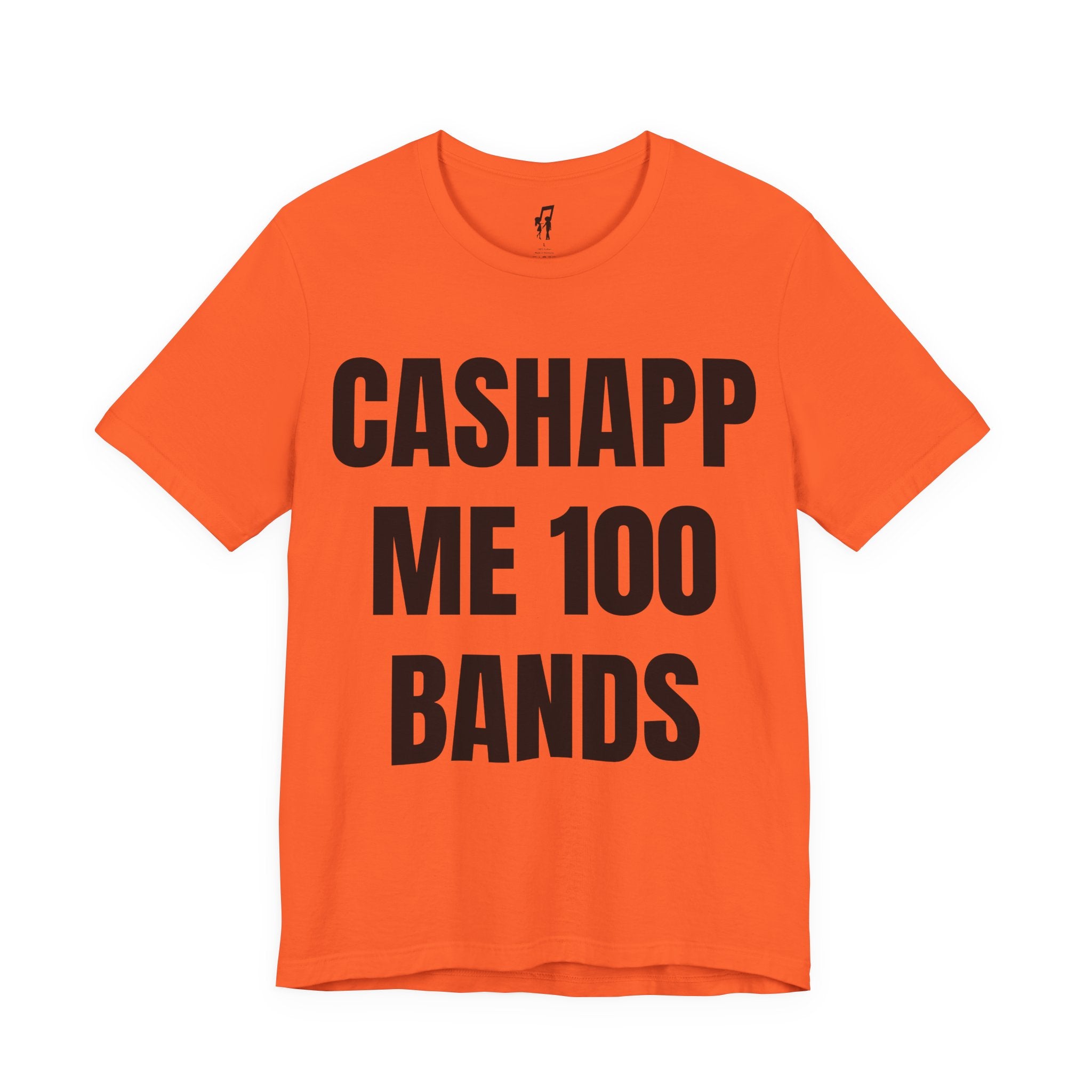 CASHAPP ME 100 BANDS TEE