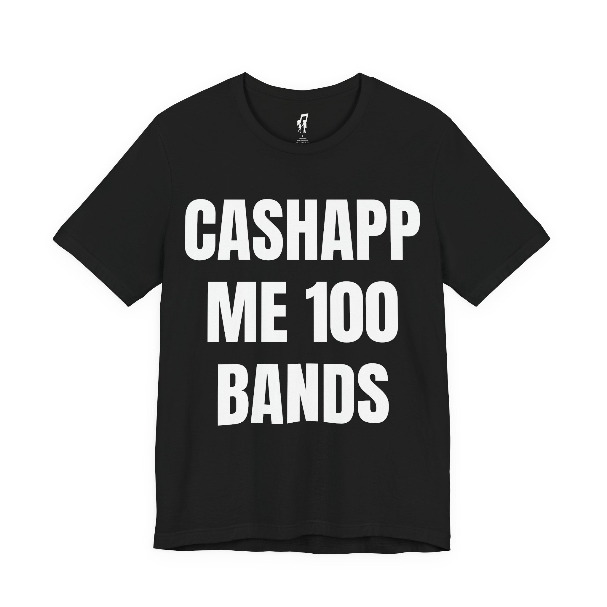 CASHAPP ME 100 BANDS TEE