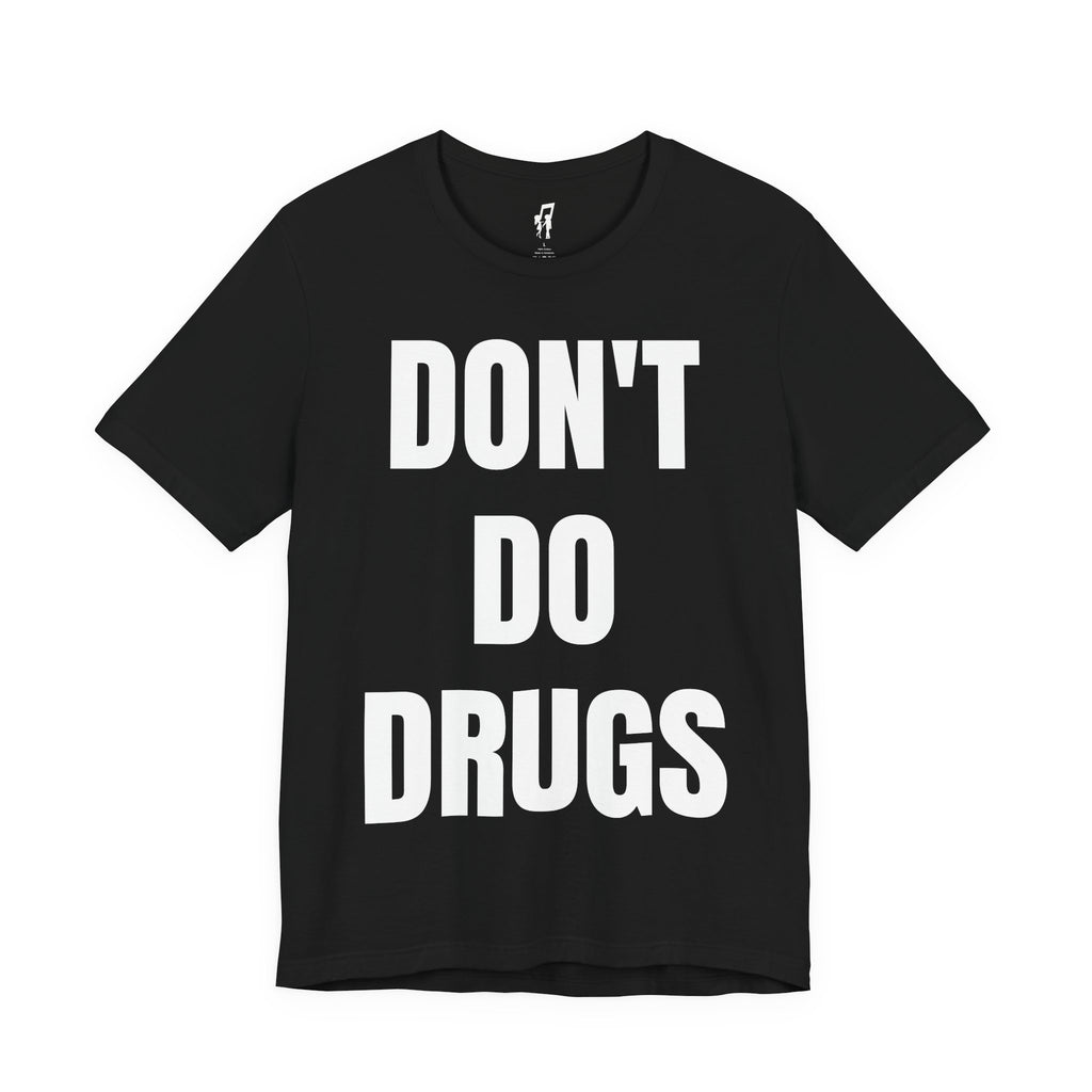 DON'T DO DRUGS TEE