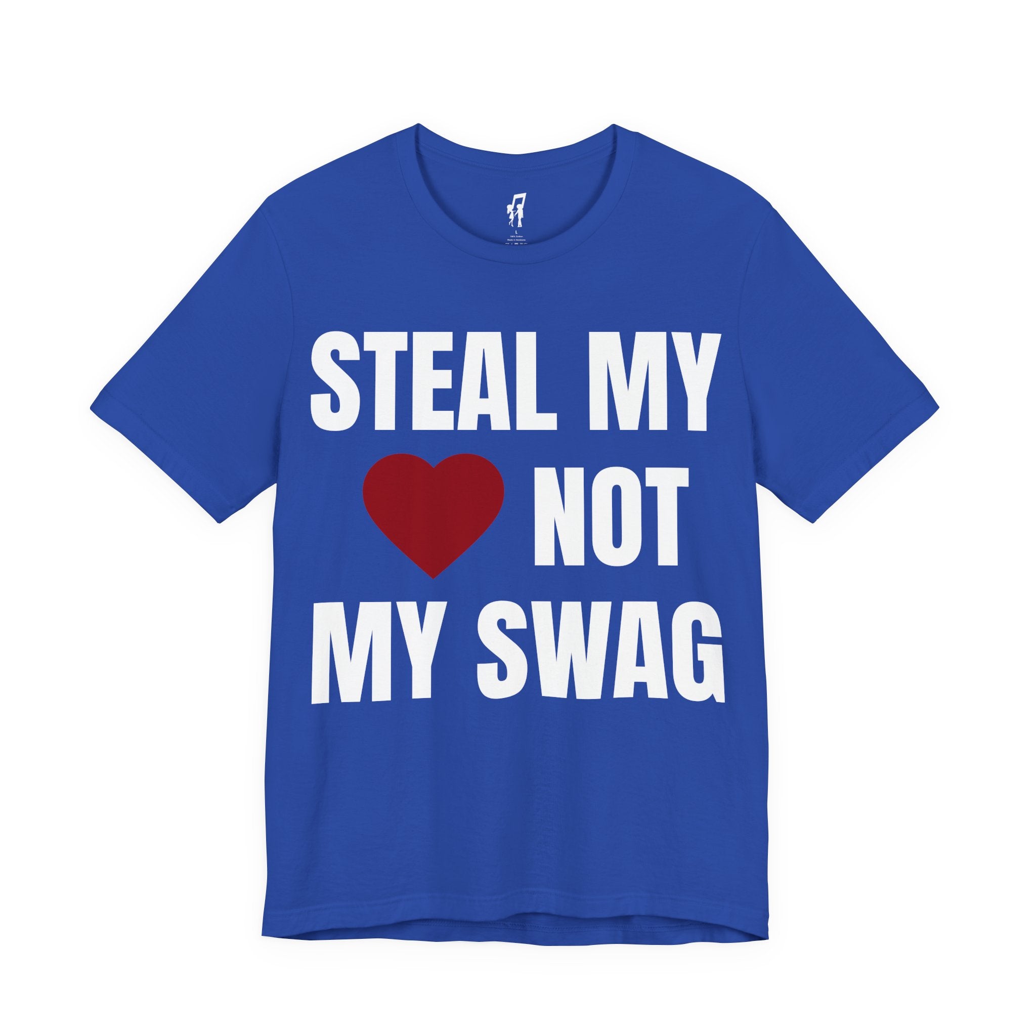STEAL MY HEART NOT MY SWAG TEE