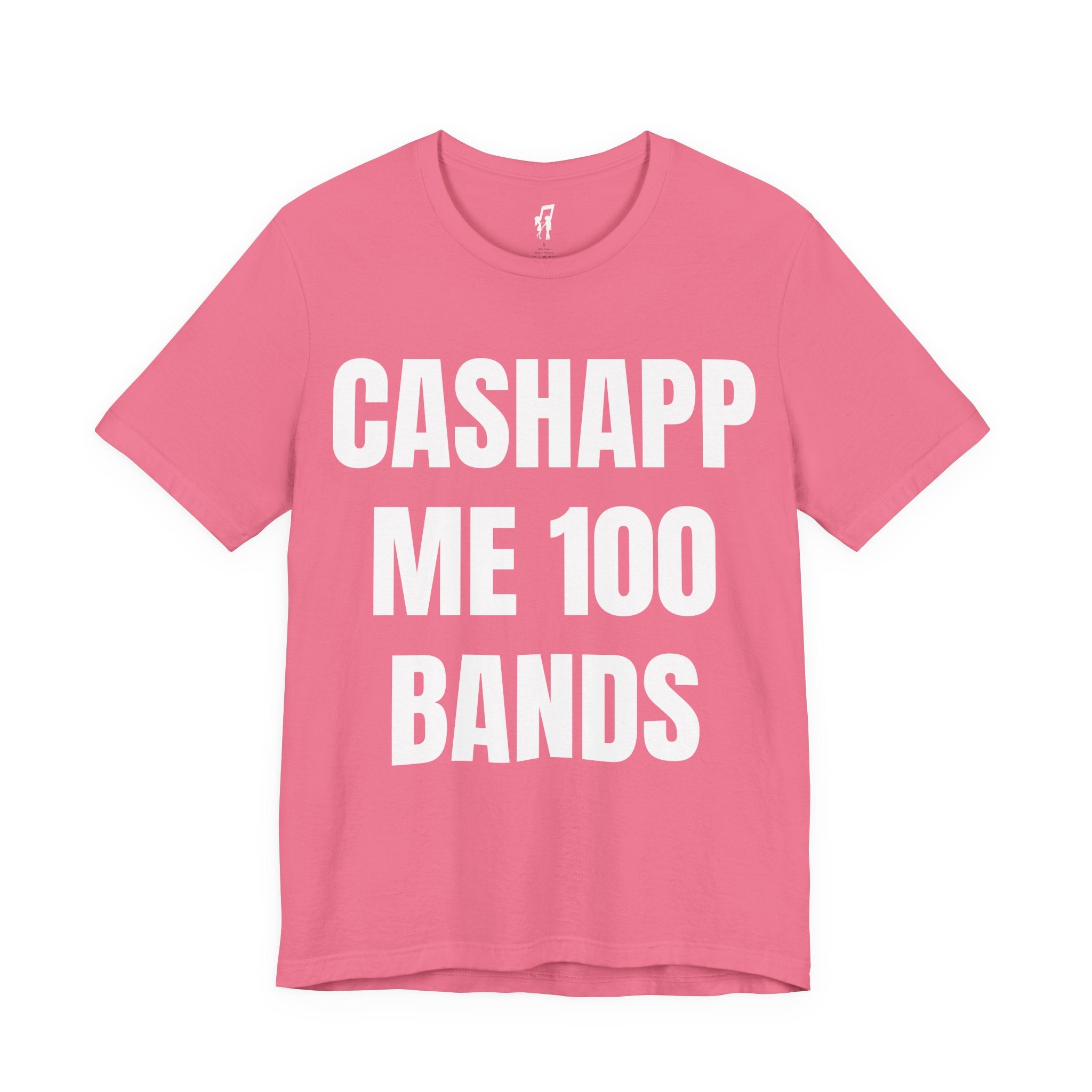 CASHAPP ME 100 BANDS TEE