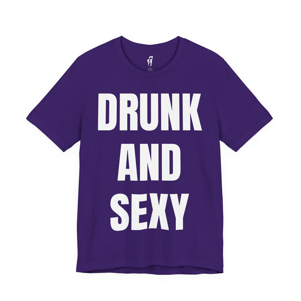 DRUNK AND SEXY TEE
