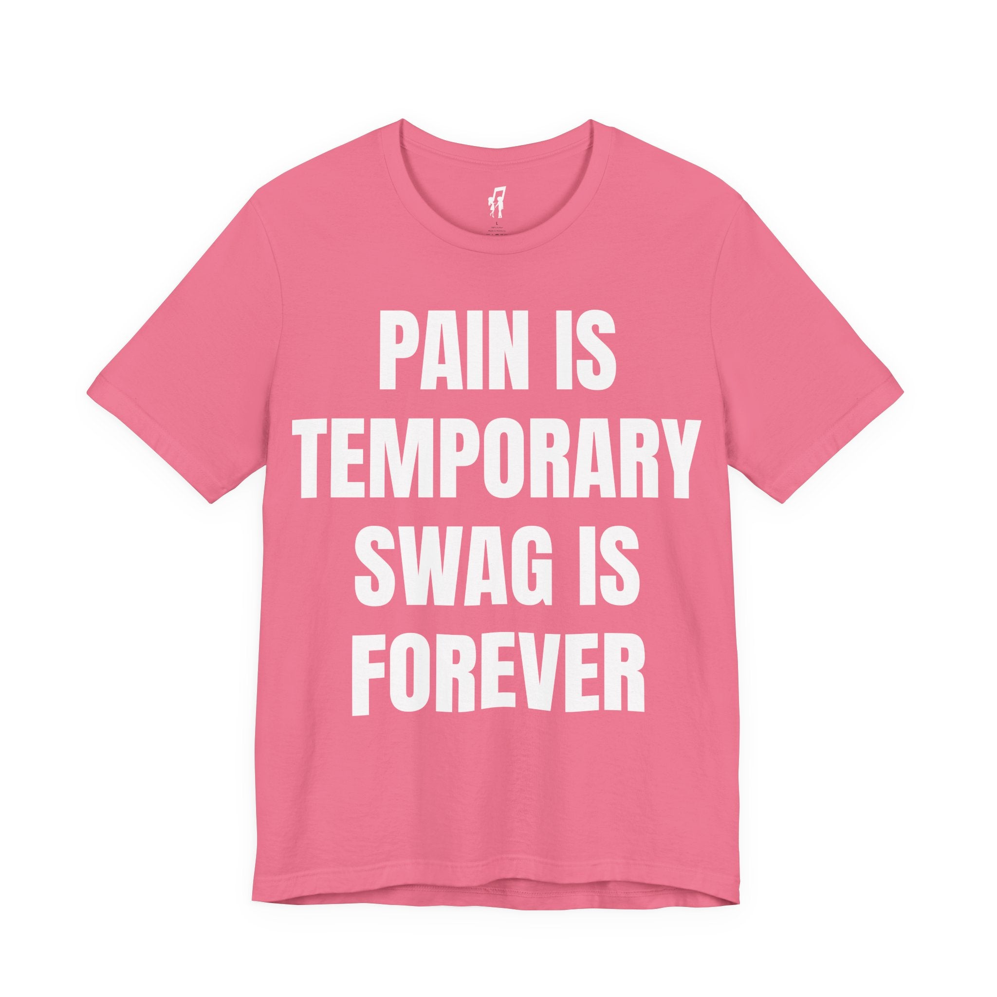PAIN IS TEMPORARY SWAG IS FOREVER TEE