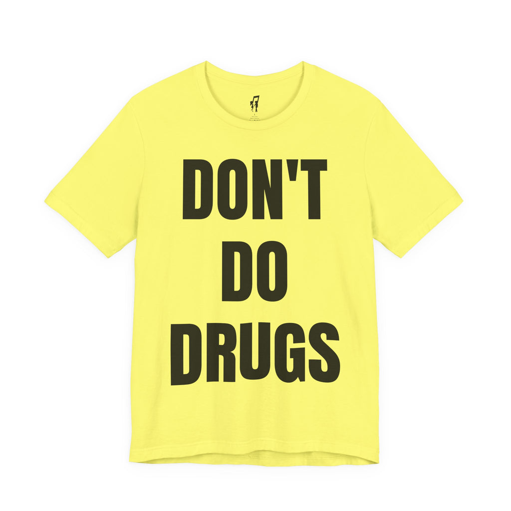 DON'T DO DRUGS TEE