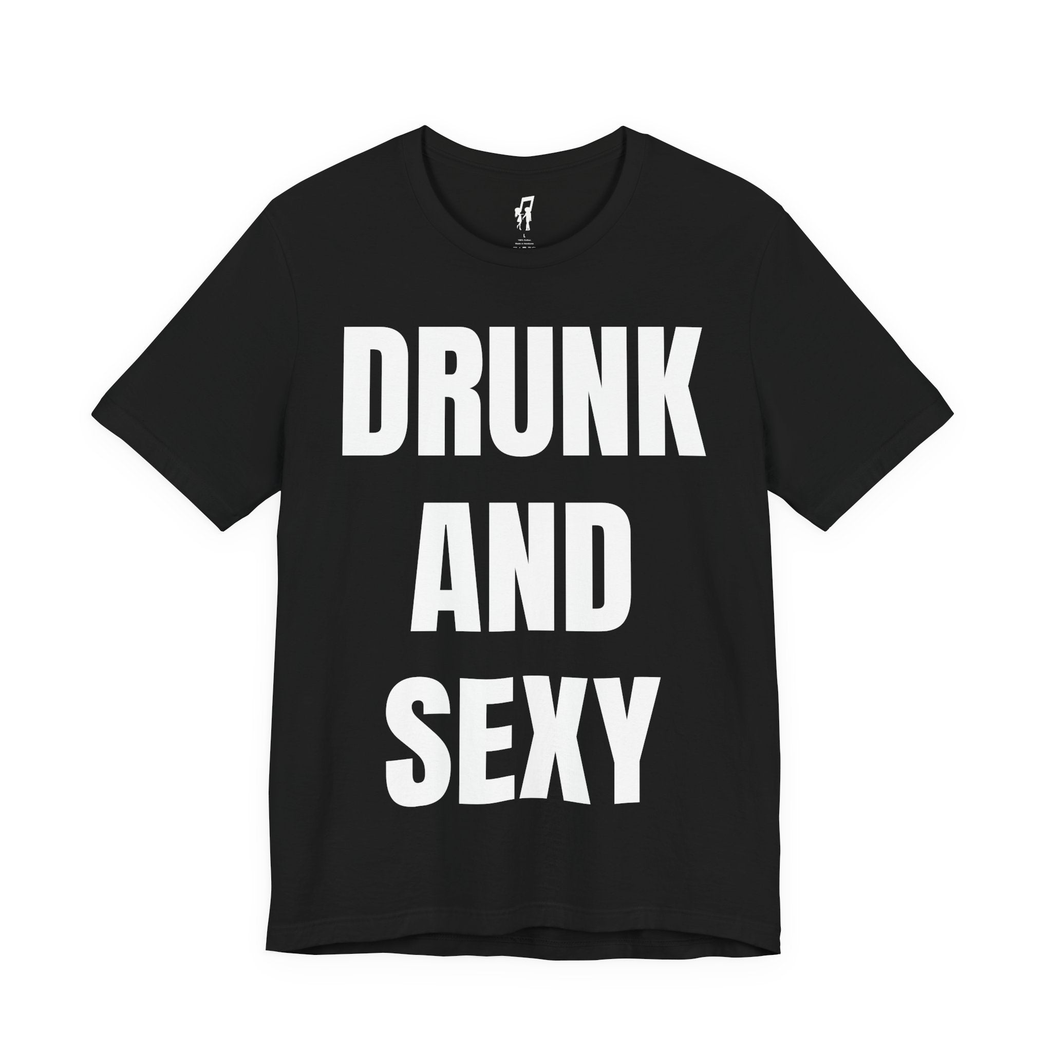 DRUNK AND SEXY TEE